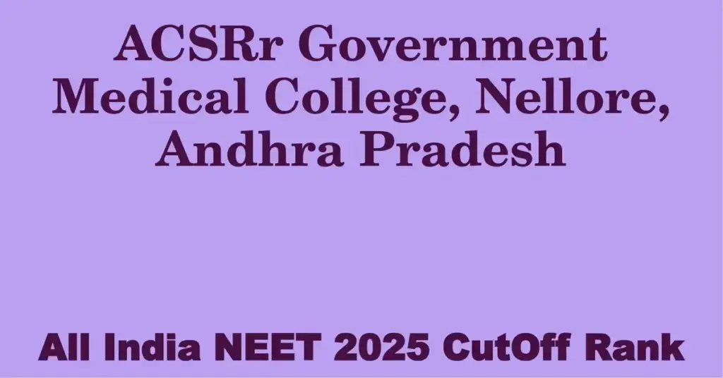 acsrr government medical college nellore andhra pradesh neet all india counselling cutoff rank 2025