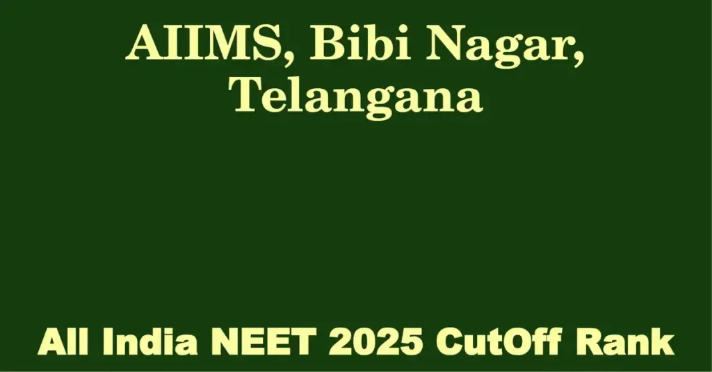 aiims bibi nagar telangana neet all india counselling cutoff rank 2025