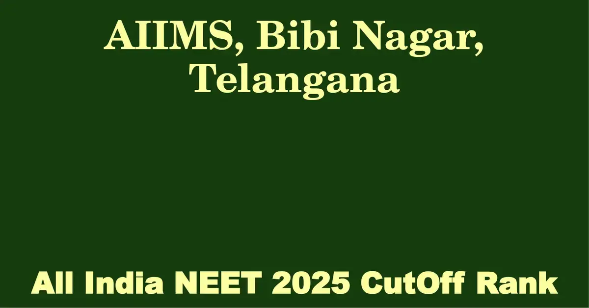aiims bibi nagar telangana neet all india counselling cutoff rank 2025