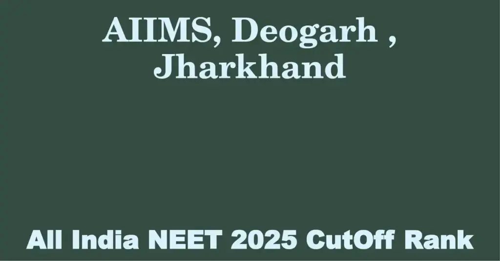 aiims deogarh jharkhand neet all india counselling cutoff rank 2025