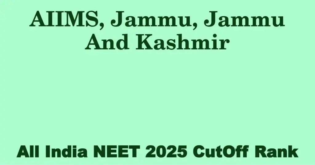 aiims jammu jammu and kashmir neet all india counselling cutoff rank 2025