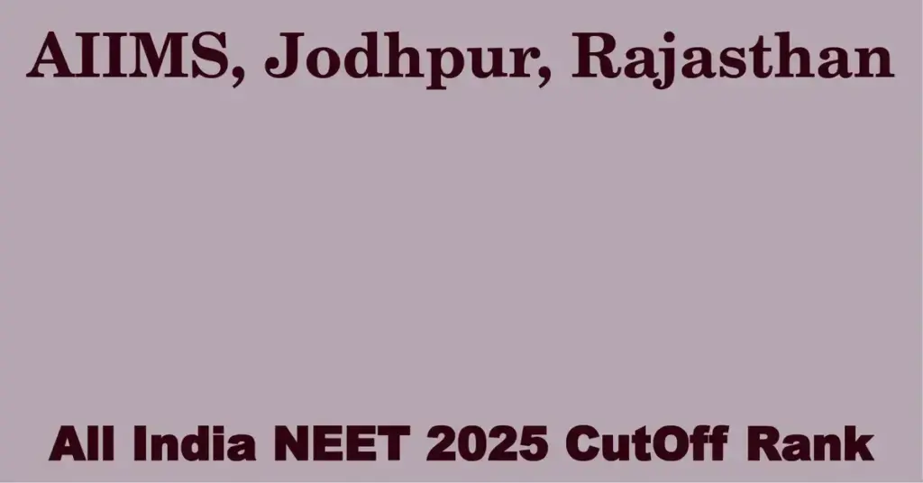 aiims jodhpur rajasthan neet all india counselling cutoff rank 2025