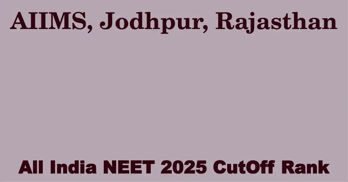 aiims jodhpur rajasthan neet all india counselling cutoff rank 2025