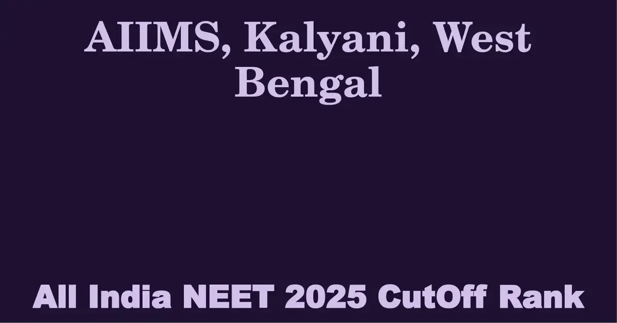 aiims kalyani west bengal neet all india counselling cutoff rank 2025