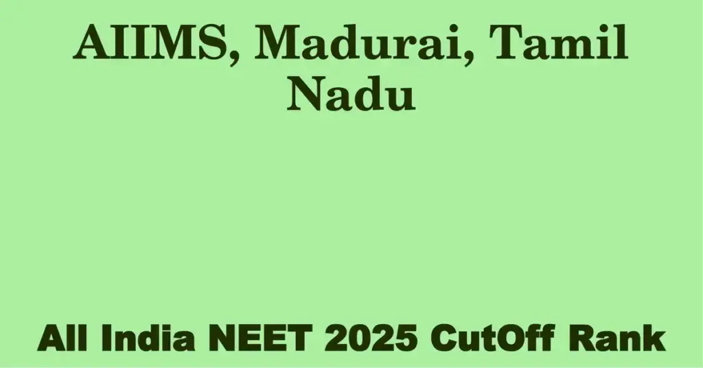 aiims madurai tamil nadu neet all india counselling cutoff rank 2025
