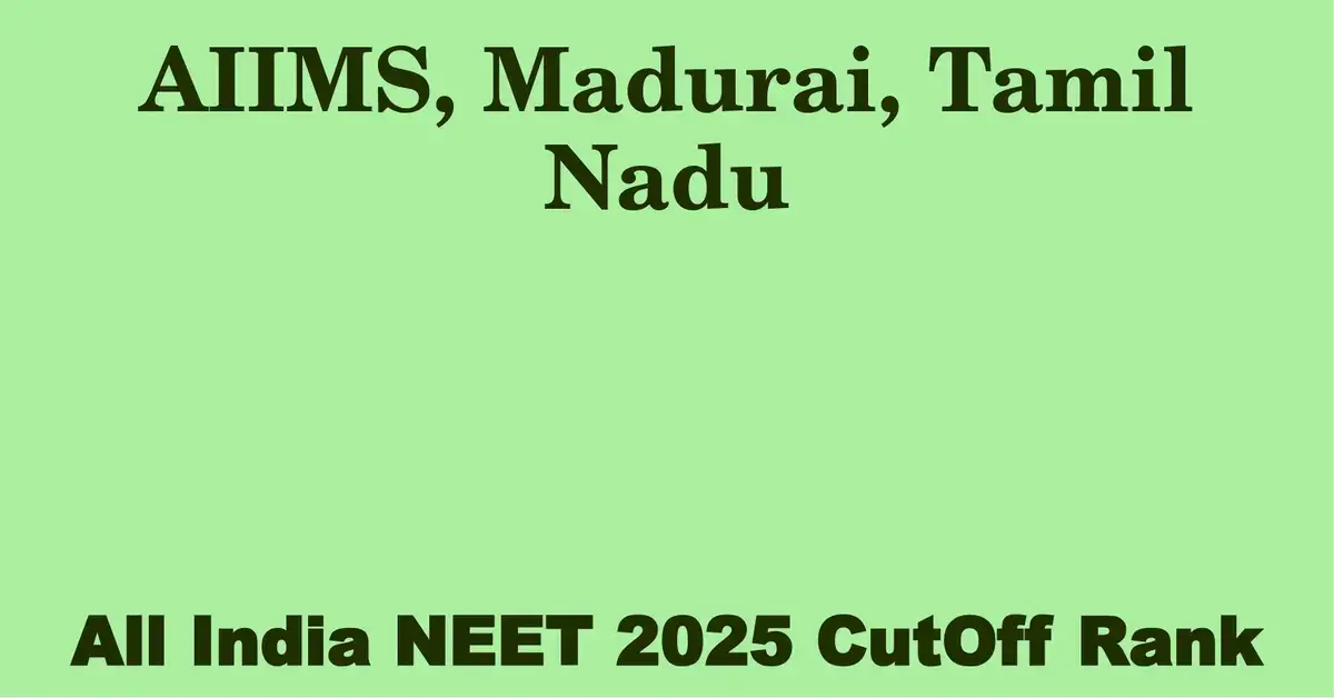 aiims madurai tamil nadu neet all india counselling cutoff rank 2025