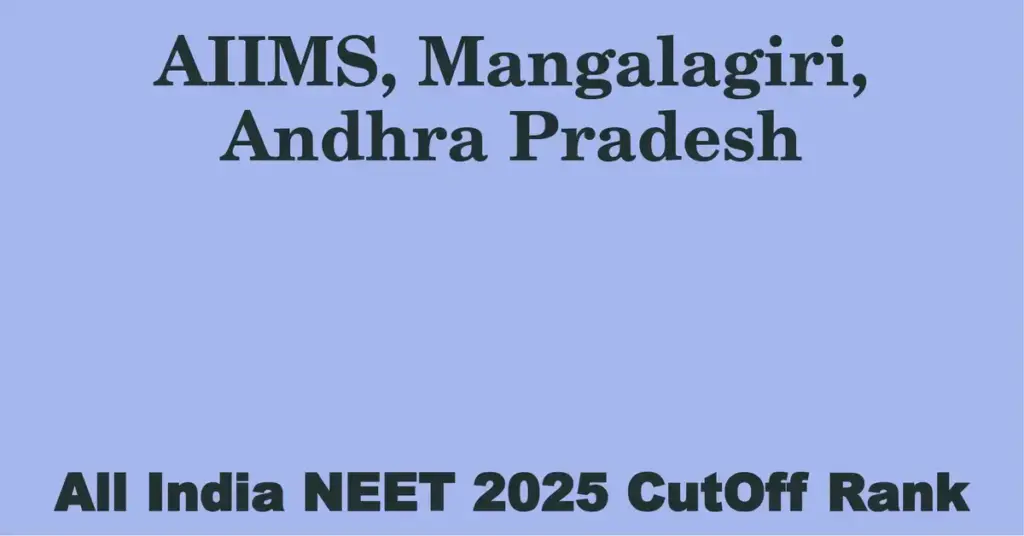 aiims mangalagiri andhra pradesh neet all india counselling cutoff rank 2025