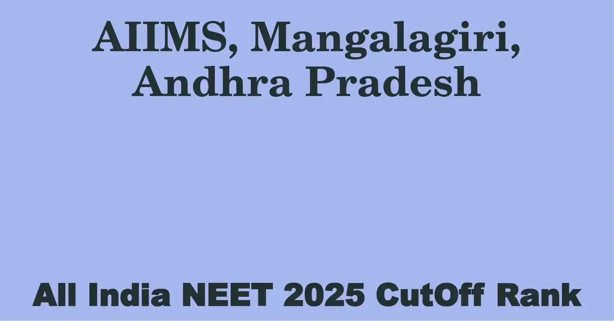aiims mangalagiri andhra pradesh neet all india counselling cutoff rank 2025