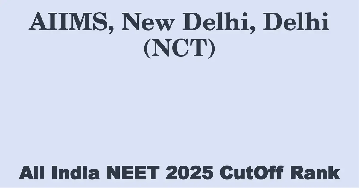 aiims new delhi delhi nct  neet all india counselling cutoff rank 2025