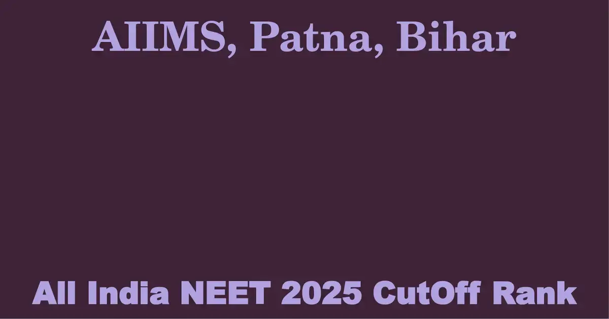 aiims patna bihar neet all india counselling cutoff rank 2025