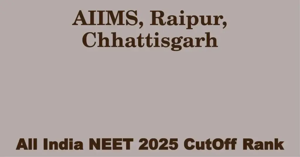 aiims raipur chhattisgarh neet all india counselling cutoff rank 2025