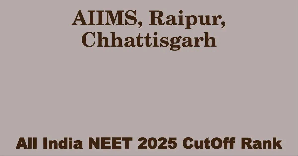 aiims raipur chhattisgarh neet all india counselling cutoff rank 2025