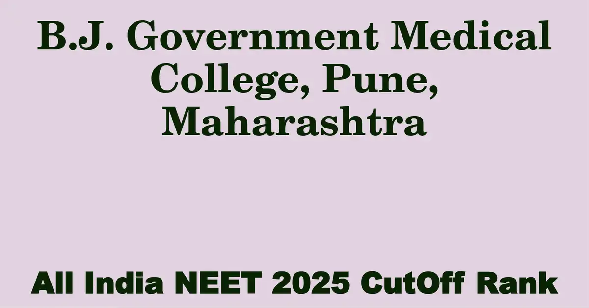 b j government medical college pune maharashtra neet all india counselling cutoff rank 2025