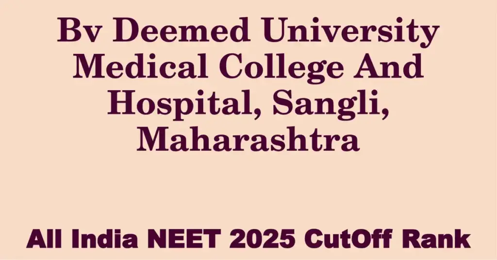 bv deemed university medical college and hospital sangli maharashtra neet all india counselling cutoff rank 2025