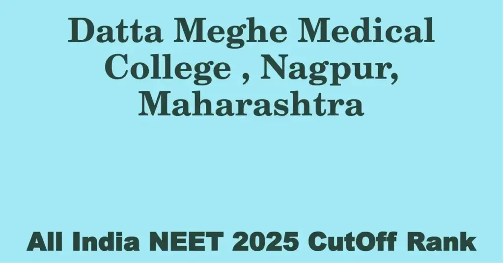 datta meghe medical college nagpur maharashtra neet all india counselling cutoff rank 2025