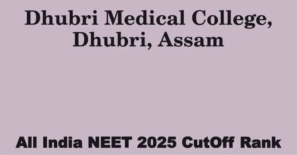 dhubri medical college dhubri assam neet all india counselling cutoff rank 2025