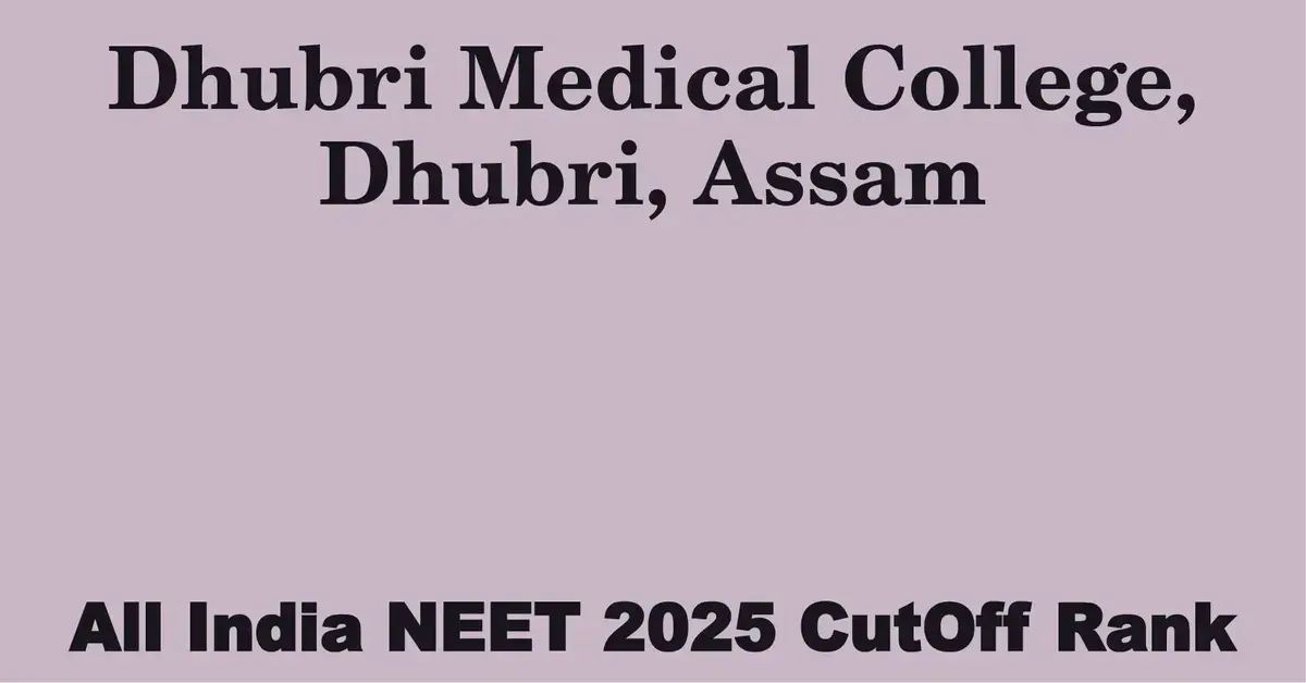 dhubri medical college dhubri assam neet all india counselling cutoff rank 2025