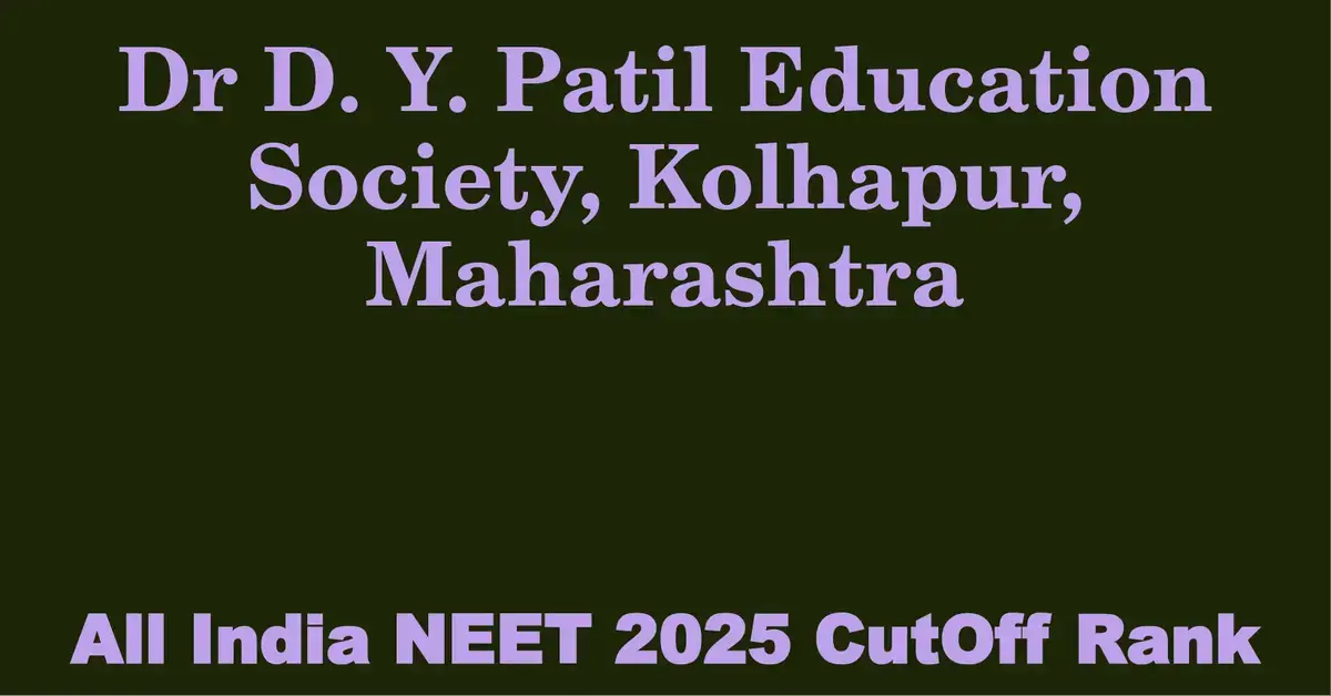 dr d y patil education society kolhapur maharashtra neet all india counselling cutoff rank 2025
