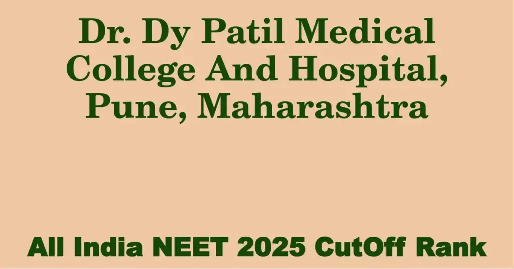 dr dy patil medical college and hospital pune maharashtra neet all india counselling cutoff rank 2025
