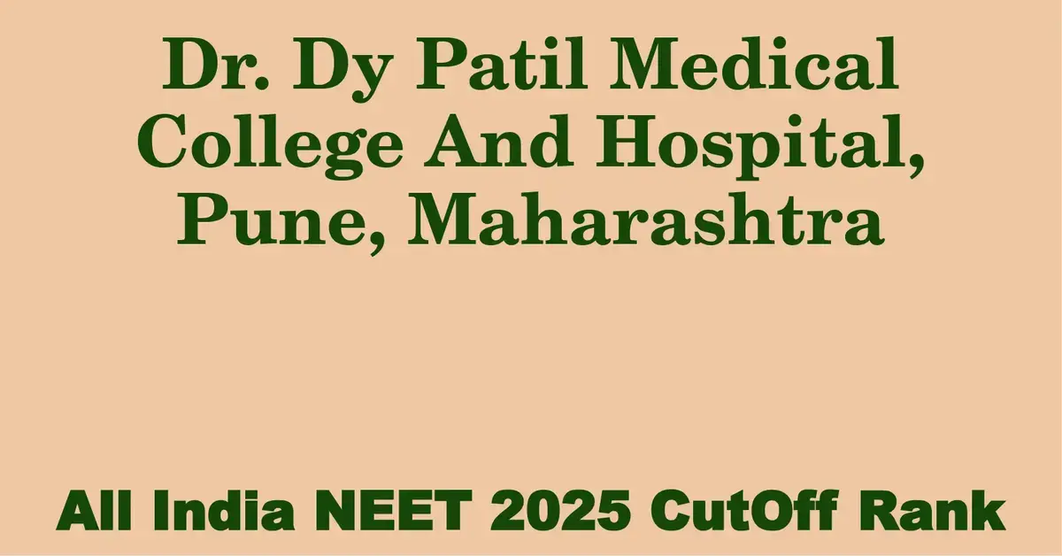dr dy patil medical college and hospital pune maharashtra neet all india counselling cutoff rank 2025