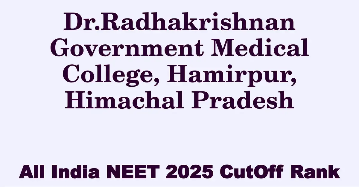 dr radhakrishnan government medical college hamirpur himachal pradesh neet all india counselling cutoff rank 2025