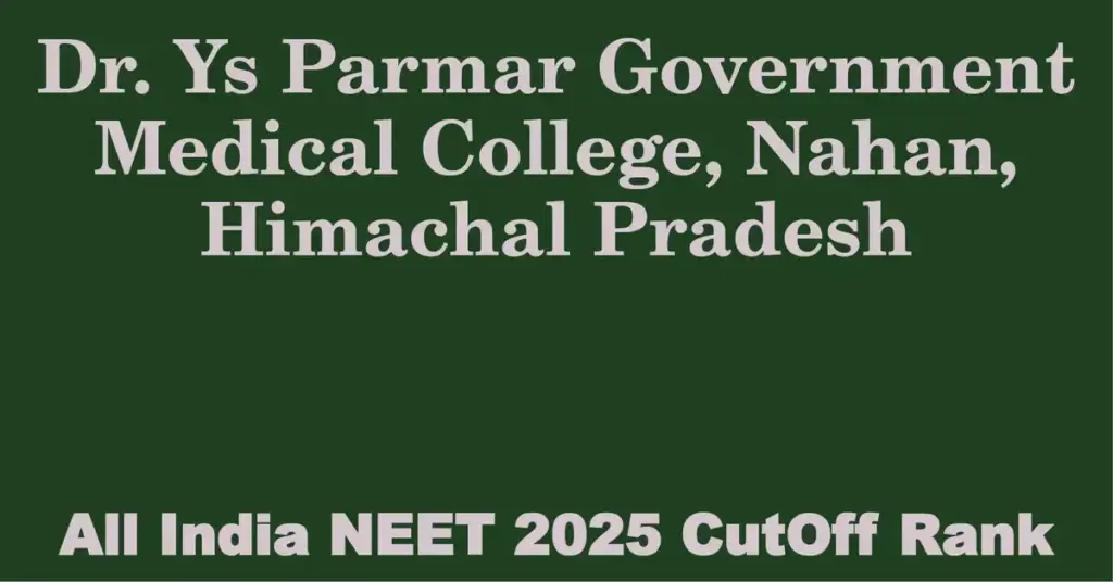 dr ys parmar government medical college nahan himachal pradesh neet all india counselling cutoff rank 2025
