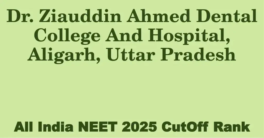 dr ziauddin ahmed dental college and hospital aligarh uttar pradesh neet all india counselling cutoff rank 2025