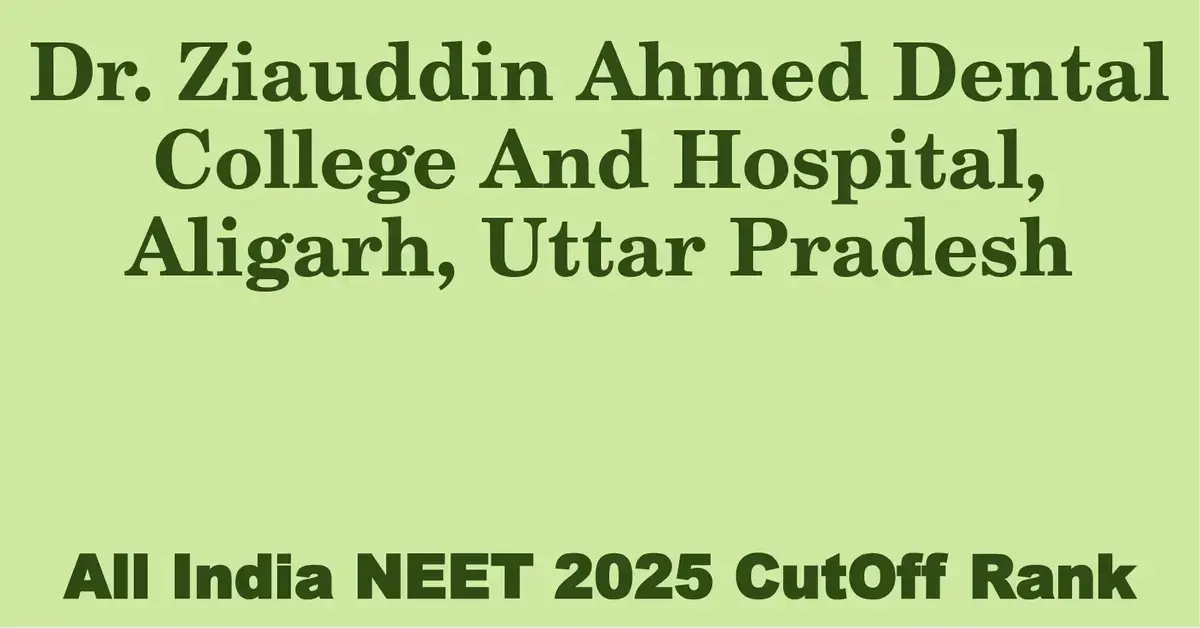 dr ziauddin ahmed dental college and hospital aligarh uttar pradesh neet all india counselling cutoff rank 2025