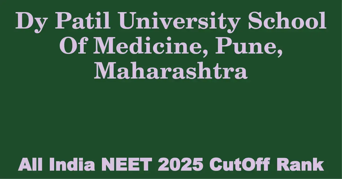 dy patil university school of medicine pune maharashtra neet all india counselling cutoff rank 2025