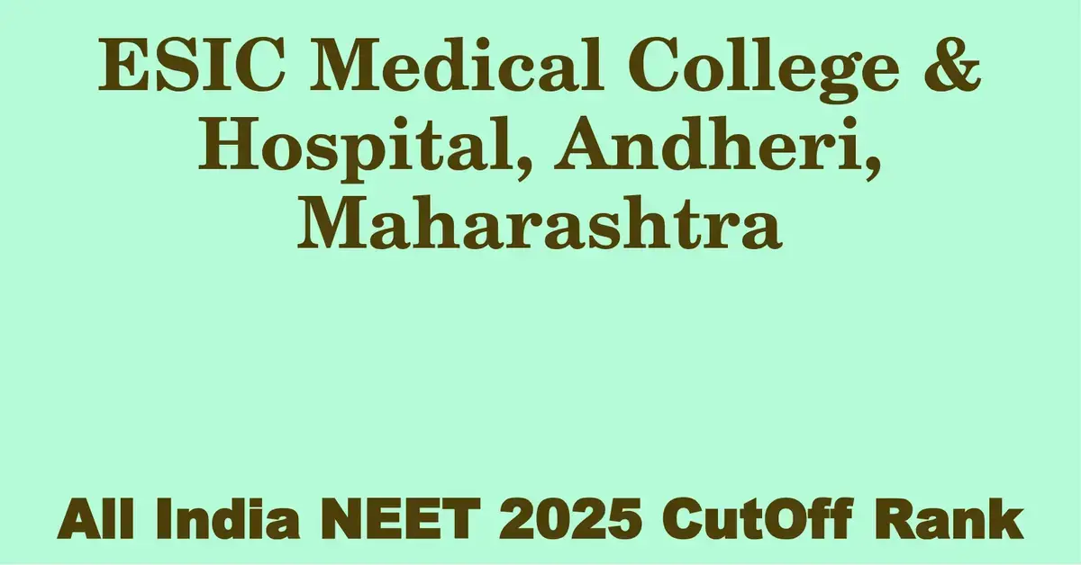 esic medical college hospital andheri maharashtra neet all india counselling cutoff rank 2025