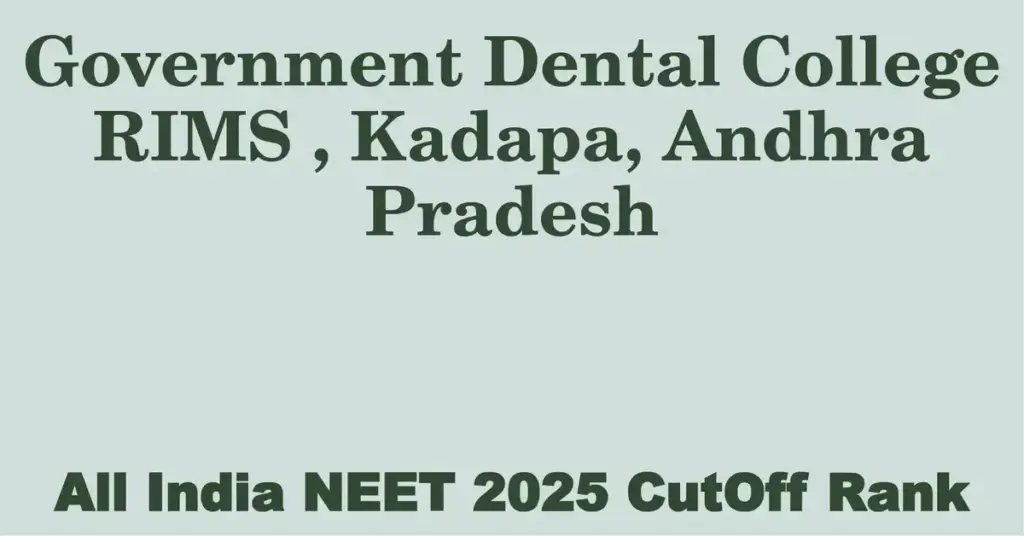 government dental college rims kadapa andhra pradesh neet all india counselling cutoff rank 2025