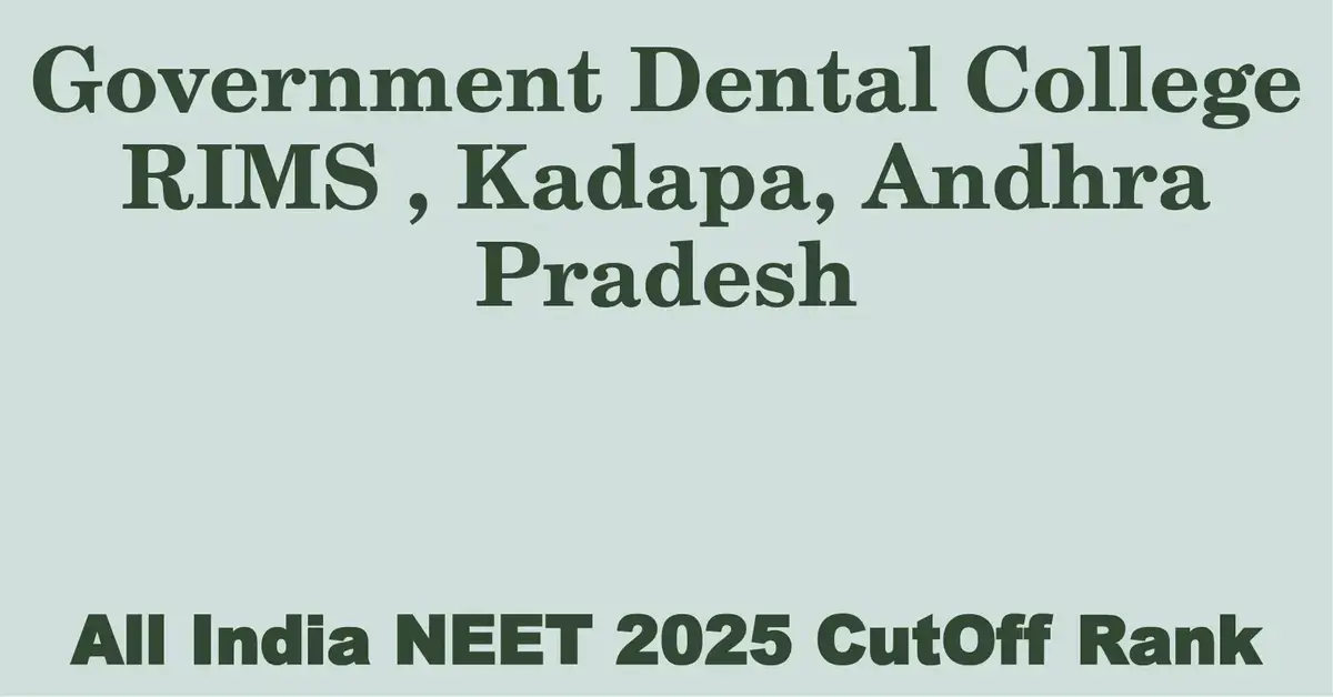 government dental college rims kadapa andhra pradesh neet all india counselling cutoff rank 2025