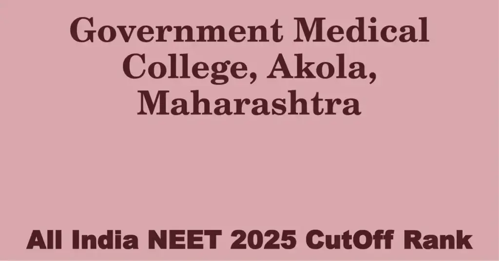 government medical college akola maharashtra neet all india counselling cutoff rank 2025