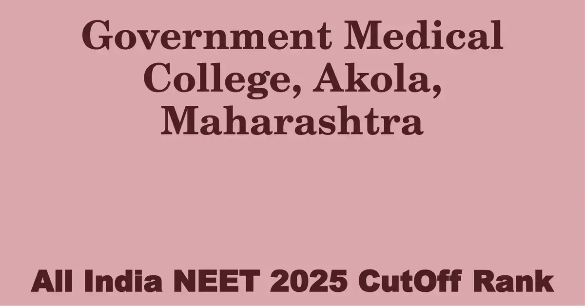 government medical college akola maharashtra neet all india counselling cutoff rank 2025