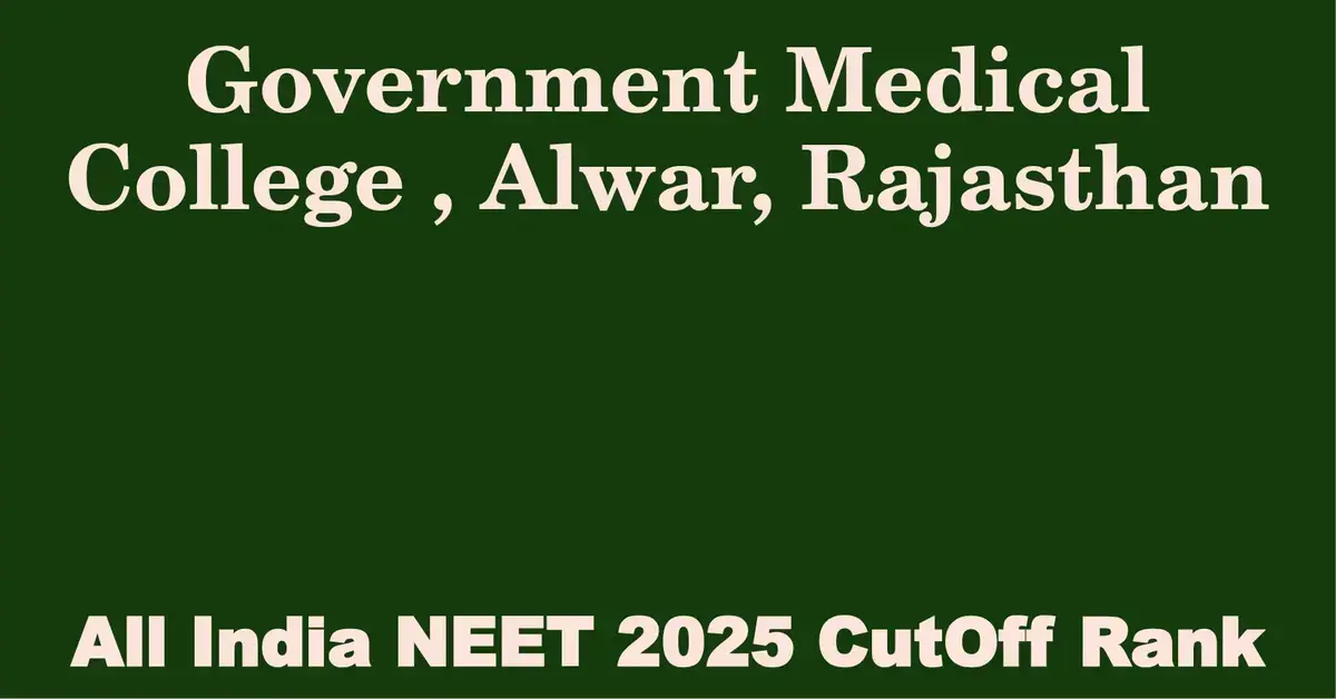 government medical college alwar rajasthan neet all india counselling cutoff rank 2025