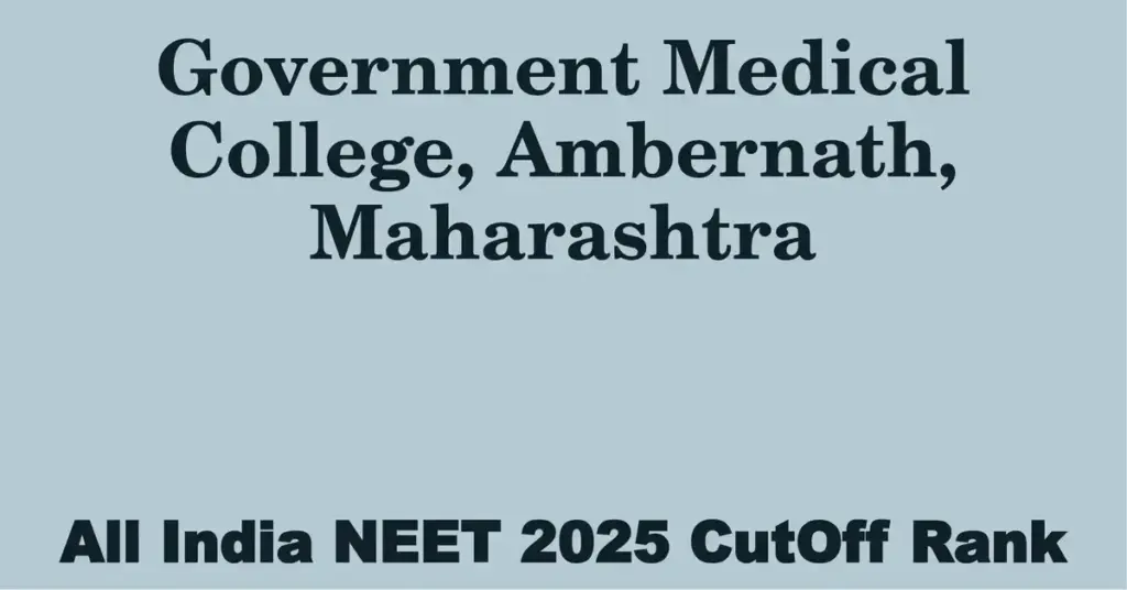 government medical college ambernath maharashtra neet all india counselling cutoff rank 2025