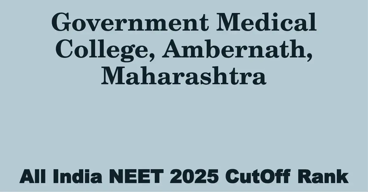 government medical college ambernath maharashtra neet all india counselling cutoff rank 2025