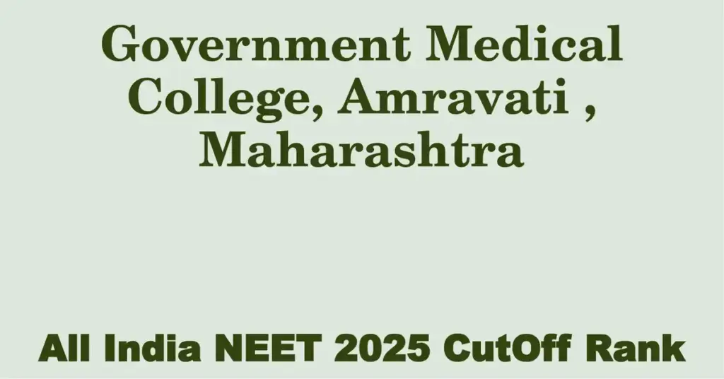 government medical college amravati maharashtra neet all india counselling cutoff rank 2025