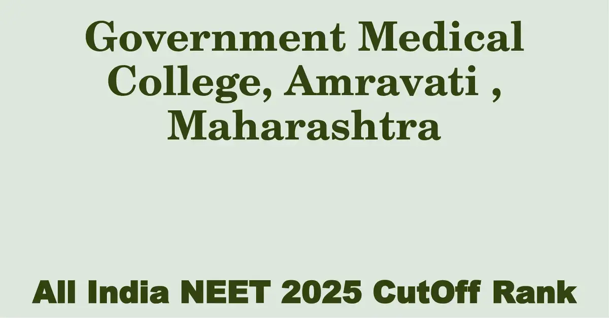 government medical college amravati maharashtra neet all india counselling cutoff rank 2025
