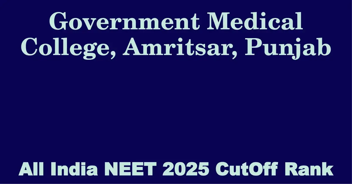 government medical college amritsar punjab neet all india counselling cutoff rank 2025