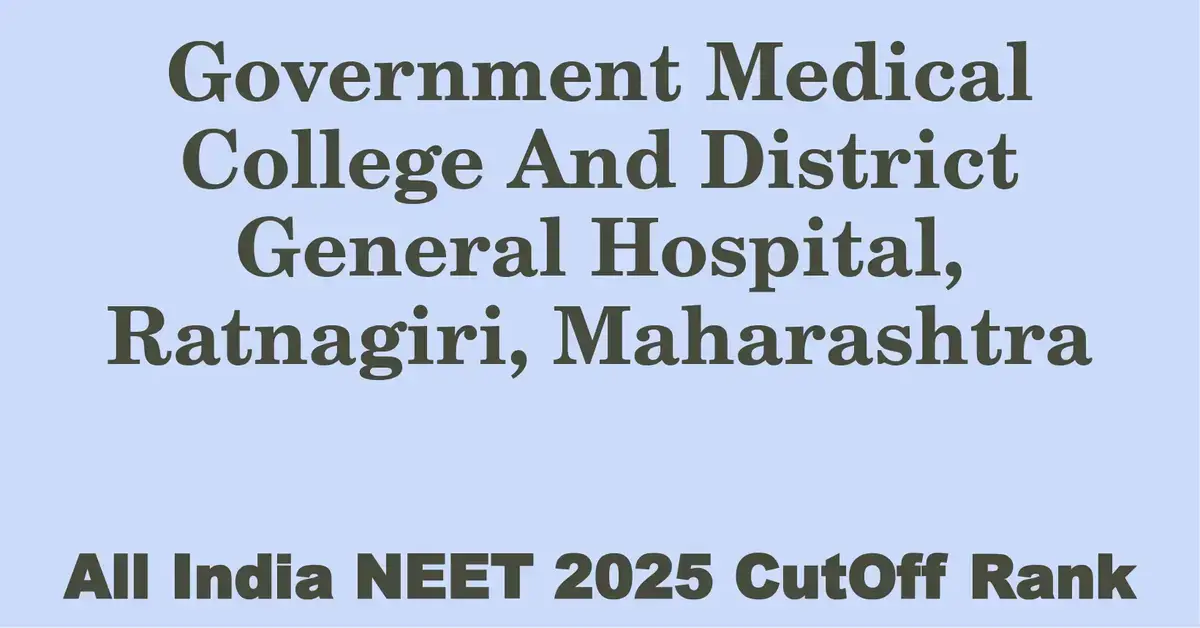 government medical college and district general hospital ratnagiri maharashtra neet all india counselling cutoff rank 2025