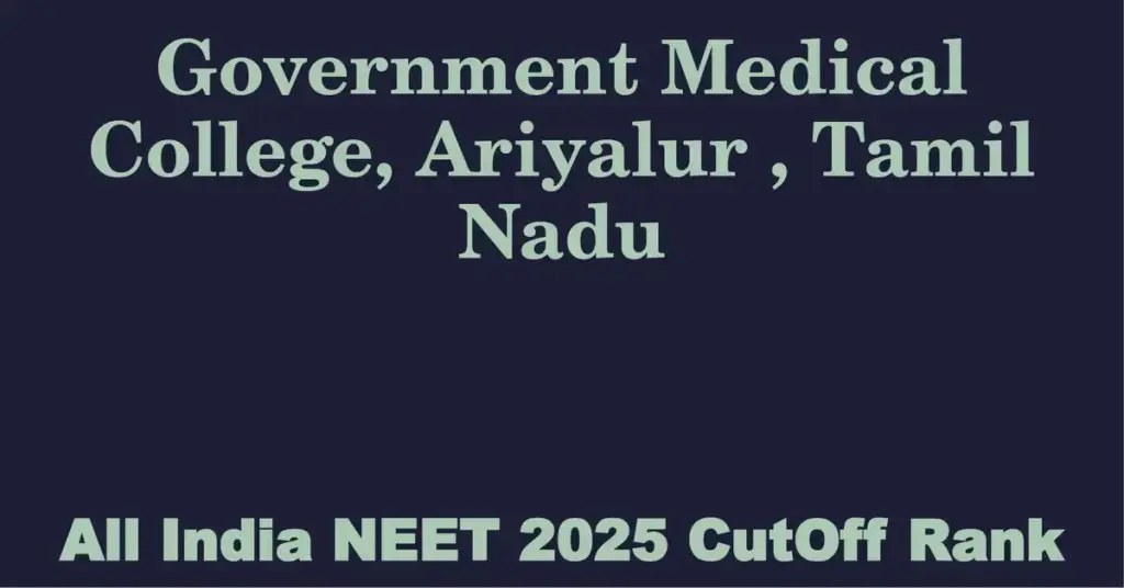 government medical college ariyalur tamil nadu neet all india counselling cutoff rank 2025