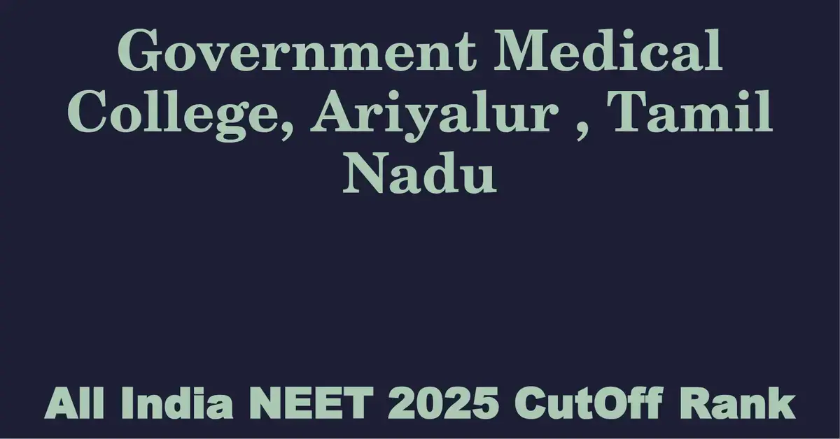 government medical college ariyalur tamil nadu neet all india counselling cutoff rank 2025