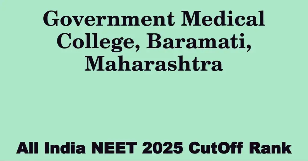 government medical college baramati maharashtra neet all india counselling cutoff rank 2025