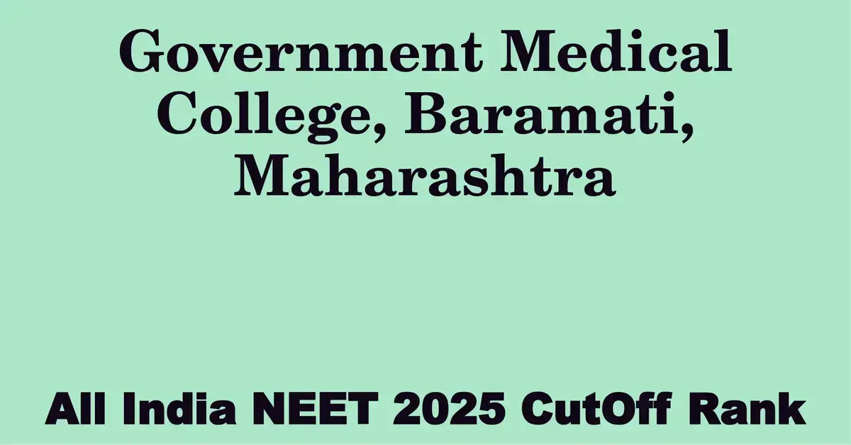 government medical college baramati maharashtra neet all india counselling cutoff rank 2025