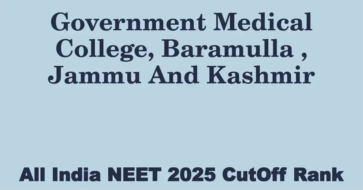 government medical college baramulla jammu and kashmir neet all india counselling cutoff rank 2025
