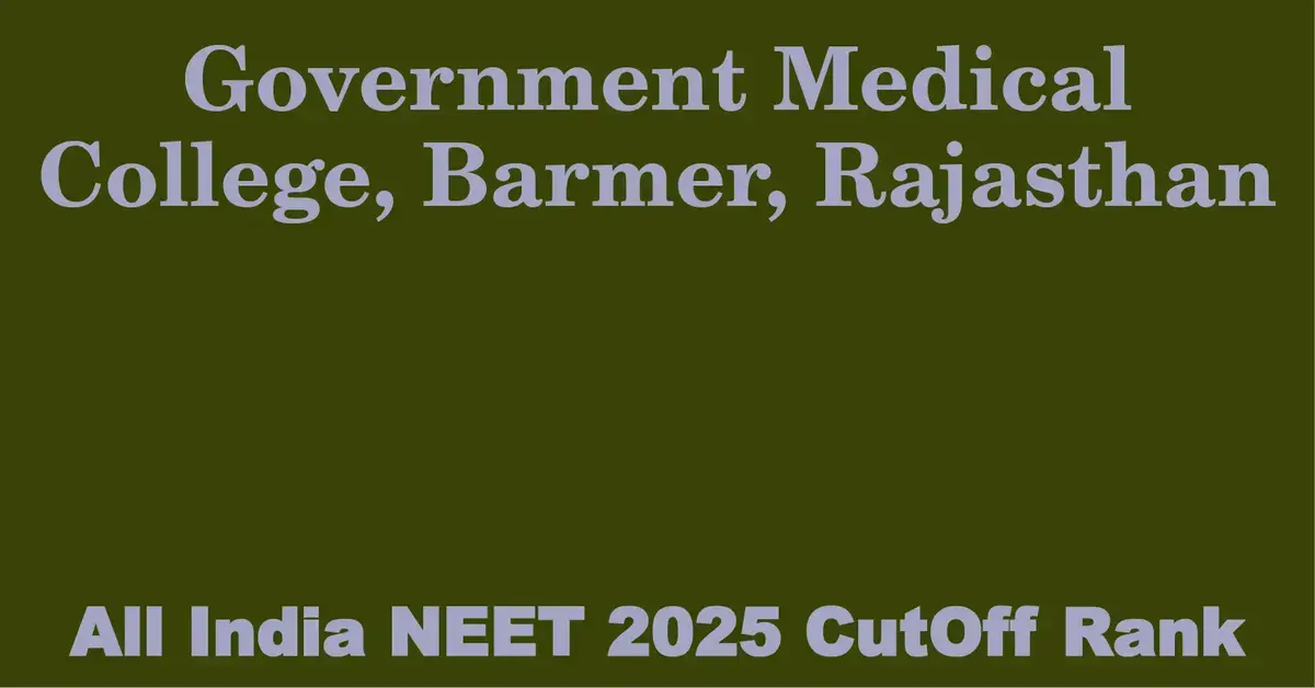 government medical college barmer rajasthan neet all india counselling cutoff rank 2025