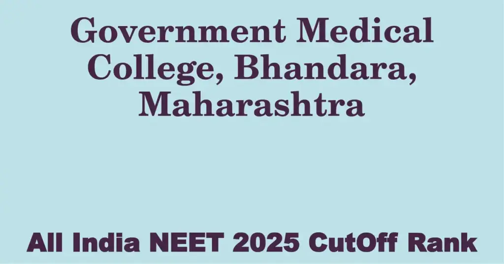 government medical college bhandara maharashtra neet all india counselling cutoff rank 2025