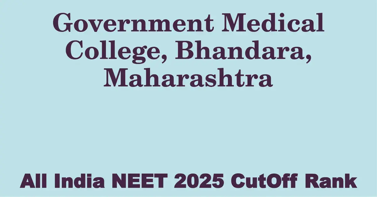 government medical college bhandara maharashtra neet all india counselling cutoff rank 2025