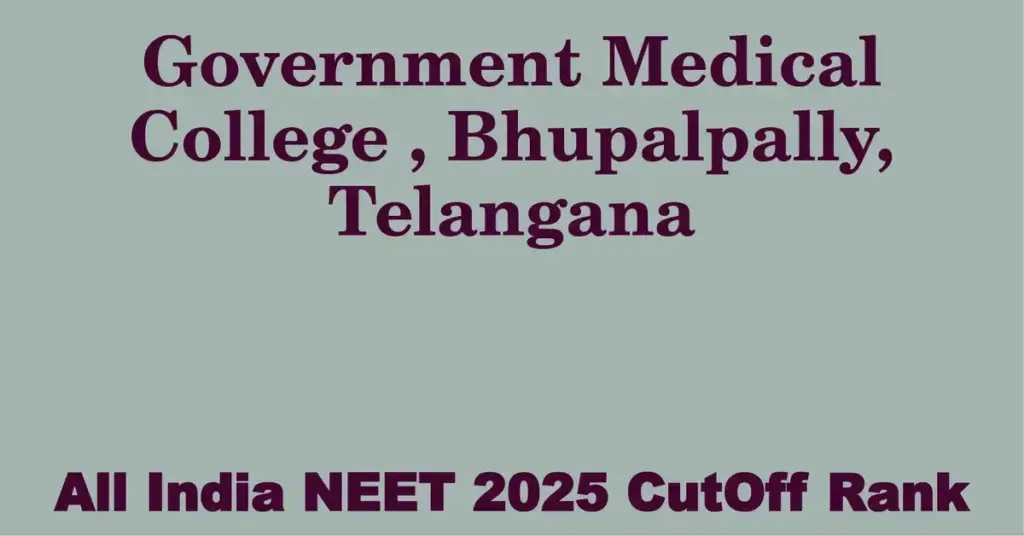 government medical college bhupalpally telangana neet all india counselling cutoff rank 2025